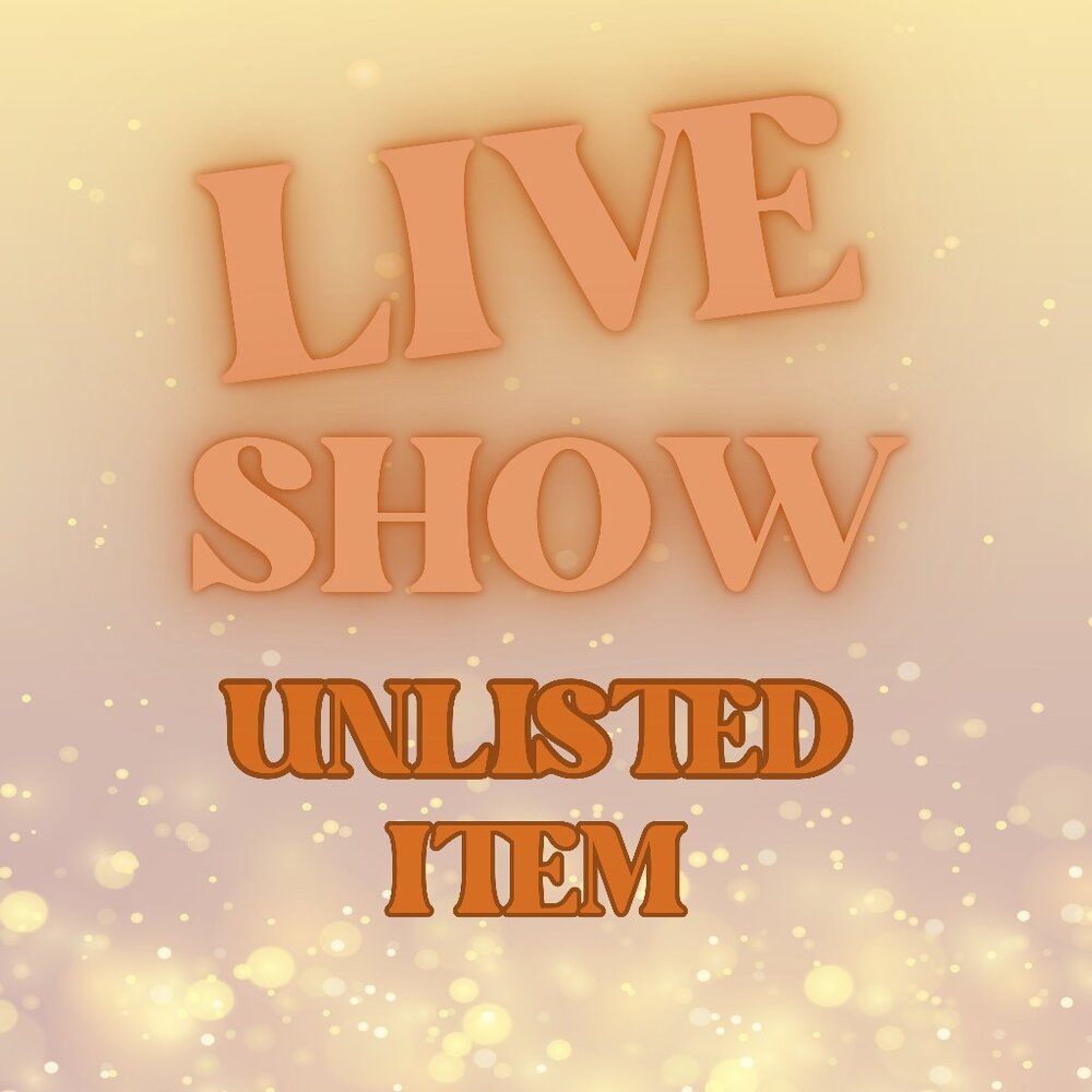 UNLISTED LIVE SHOW PURCHASE